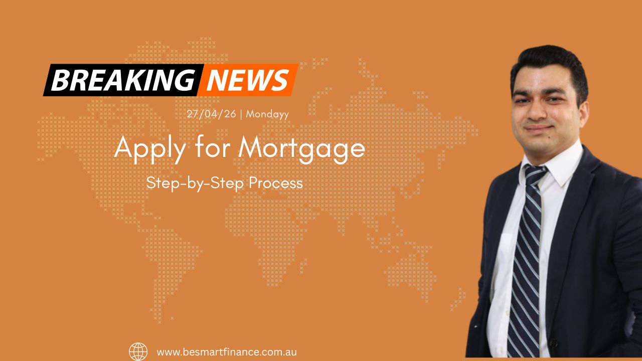 Apply for Mortgage in Australia – Step-by-Step Process (2026 Guide)